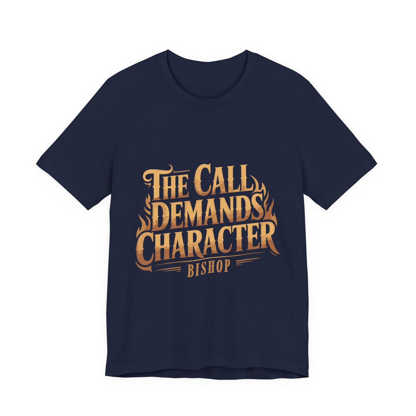 The Call Demands Character Tee — Inspirational Church Ministry T‑Shirt
