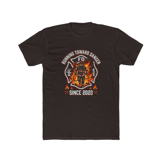 Firefighter T-Shirt — "Running Toward Danger" Since 2020