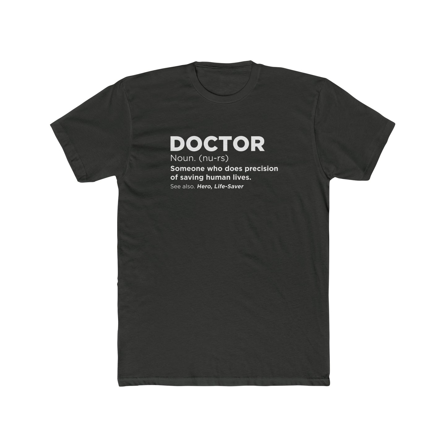 Doctor Definition T-Shirt — 'Doctor: Someone who does precision of saving human lives' Crew Tee