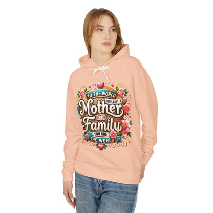 Mother to Family Hoodie – "To the World You Are a Mother, To Your Family You Are the World" Floral Pullover