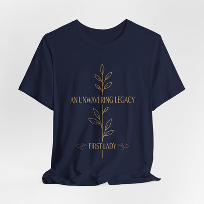 First Lady "An Unwavering Legacy" Tee