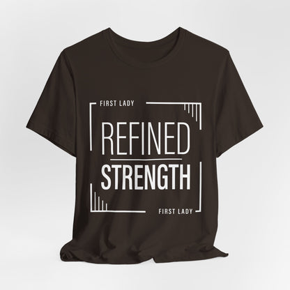 Refined Strength Tee — "First Lady" Inspirational Short Sleeve Shirt