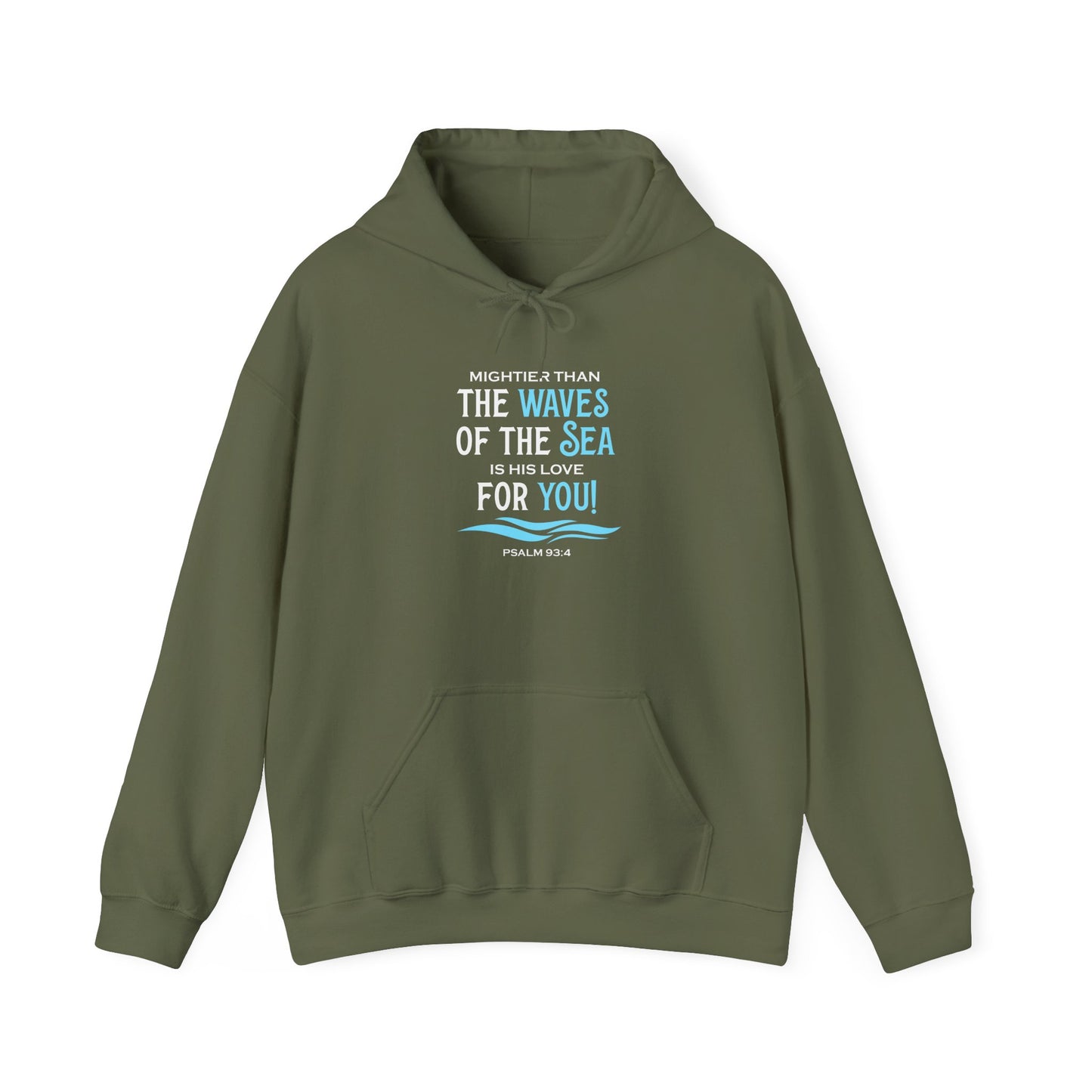 Mightier Than the Waves of the Sea is His Love for You! - Psalm 93:4 Hoodie