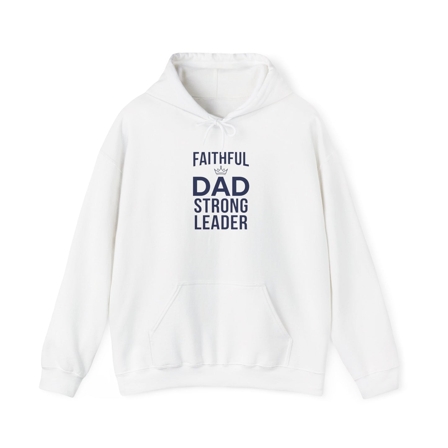 "Faithful Dad Strong Leader"  Hoodie