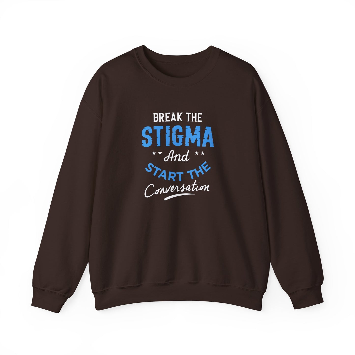 "Break the Stigma and Start the Conversation" Sweatshirt