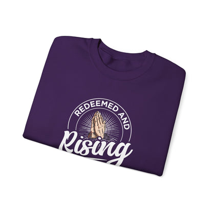 Redeemed and Rising Sweatshirt