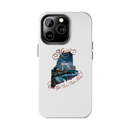 Maine Lighthouse Tough Phone Case — "Can't Get There From Here" State Silhouette