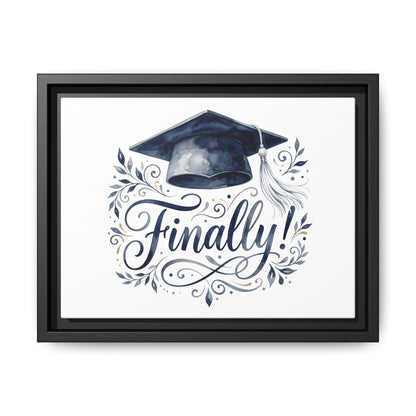 Graduation Canvas Print — “Finally!” Framed Art with Graduation Cap