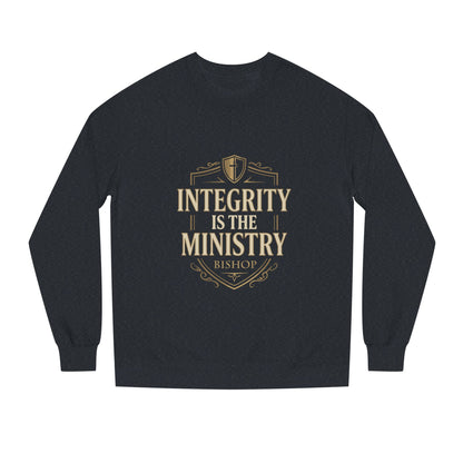 Integrity Is The Ministry Sweatshirt — Inspirational Faith Crewneck