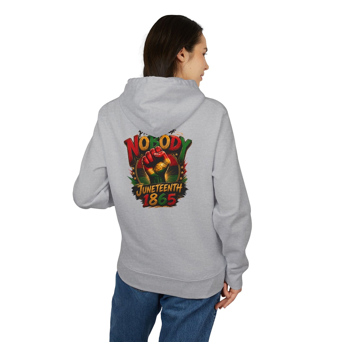 Juneteenth 1865 Hoodie — "Nobody" Raised Fist Celebration Sweatshirt