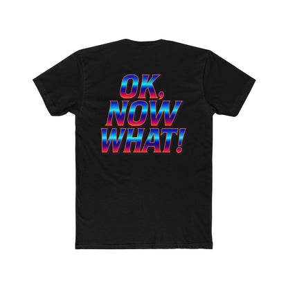 OK, Now What! T‑Shirt — Retro 3D Text Graphic Tee