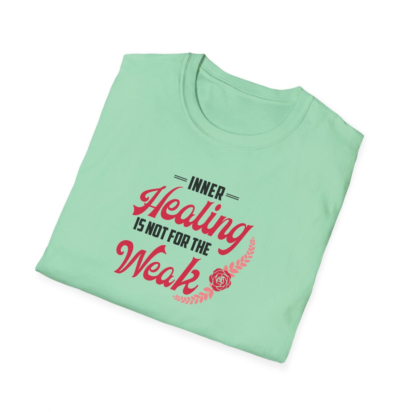 Healing Is Not for the Weak T-Shirt