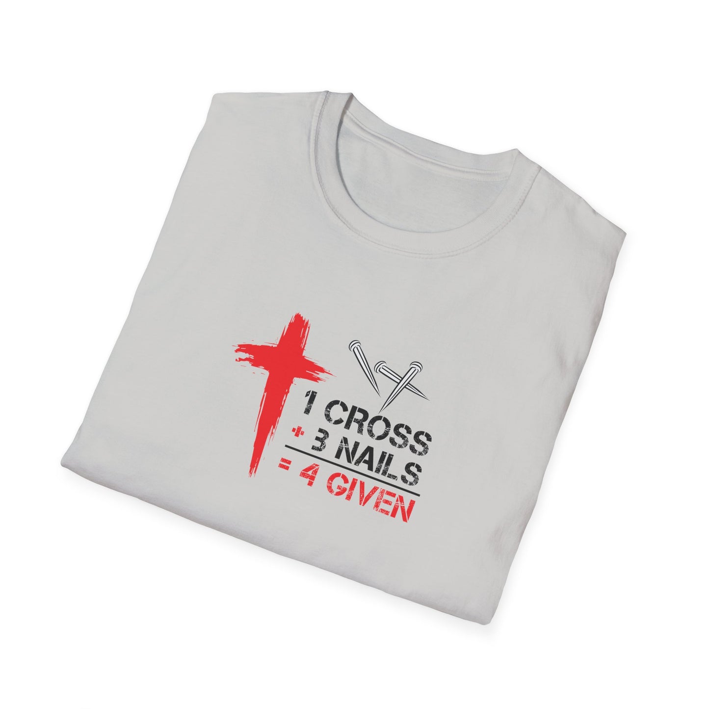 1 Cross + 3 Nails = 4 Given T-Shirt
