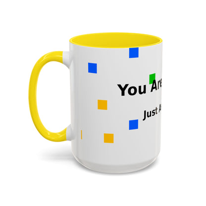 You Are Amazing Coffee Mug — Inspirational Accent Mug (11/15oz)