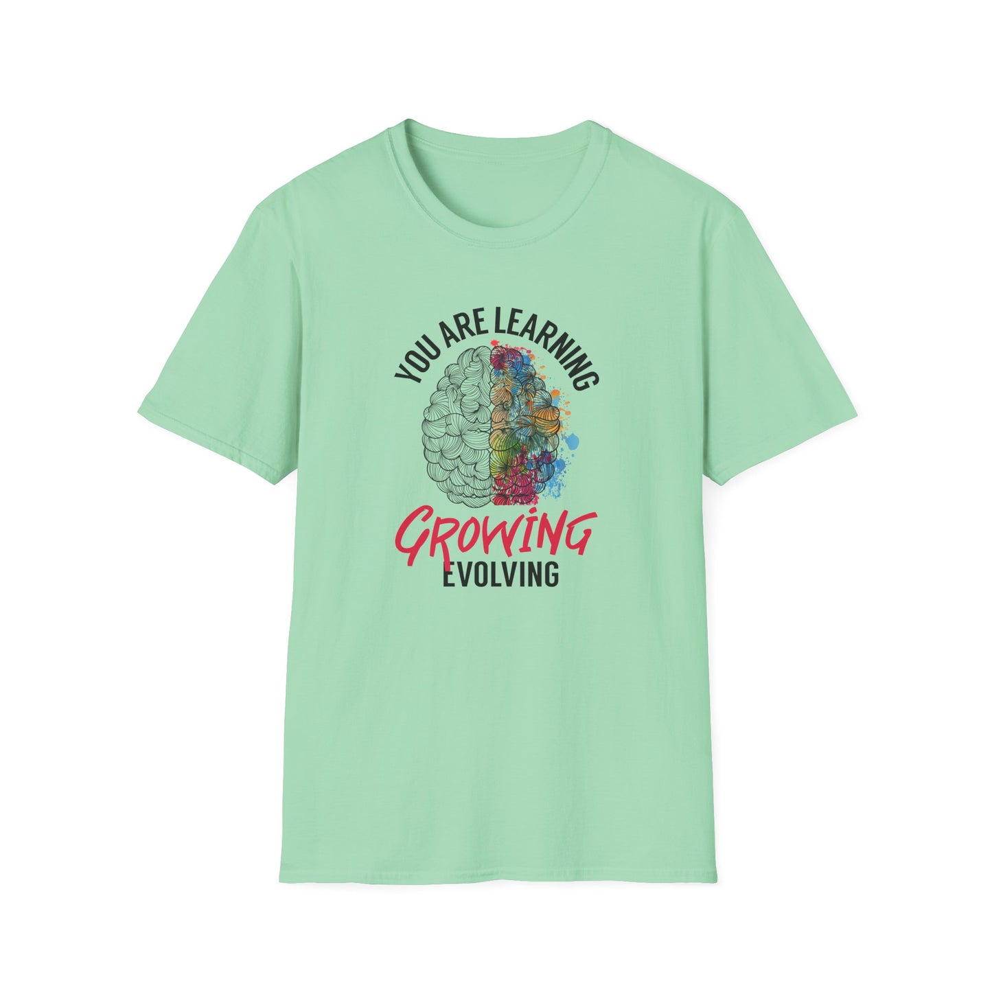 "You Are Learning, Growing, Evolving" T-Shirt