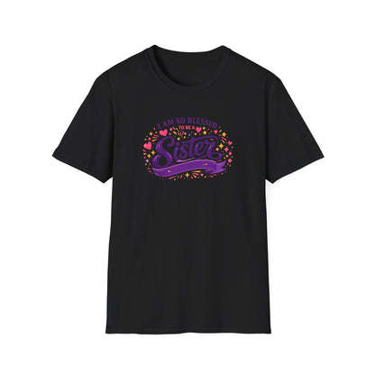 I Am So Blessed to Be a Sister T-Shirt