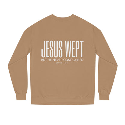 Jesus Wept Crewneck Sweatshirt — "Jesus Wept But He Never Complained" Faith Pullover