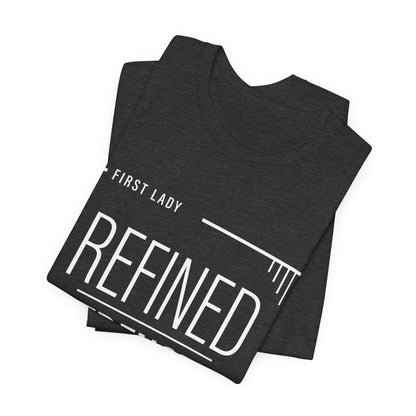 Refined Strength Tee — "First Lady" Inspirational Short Sleeve Shirt