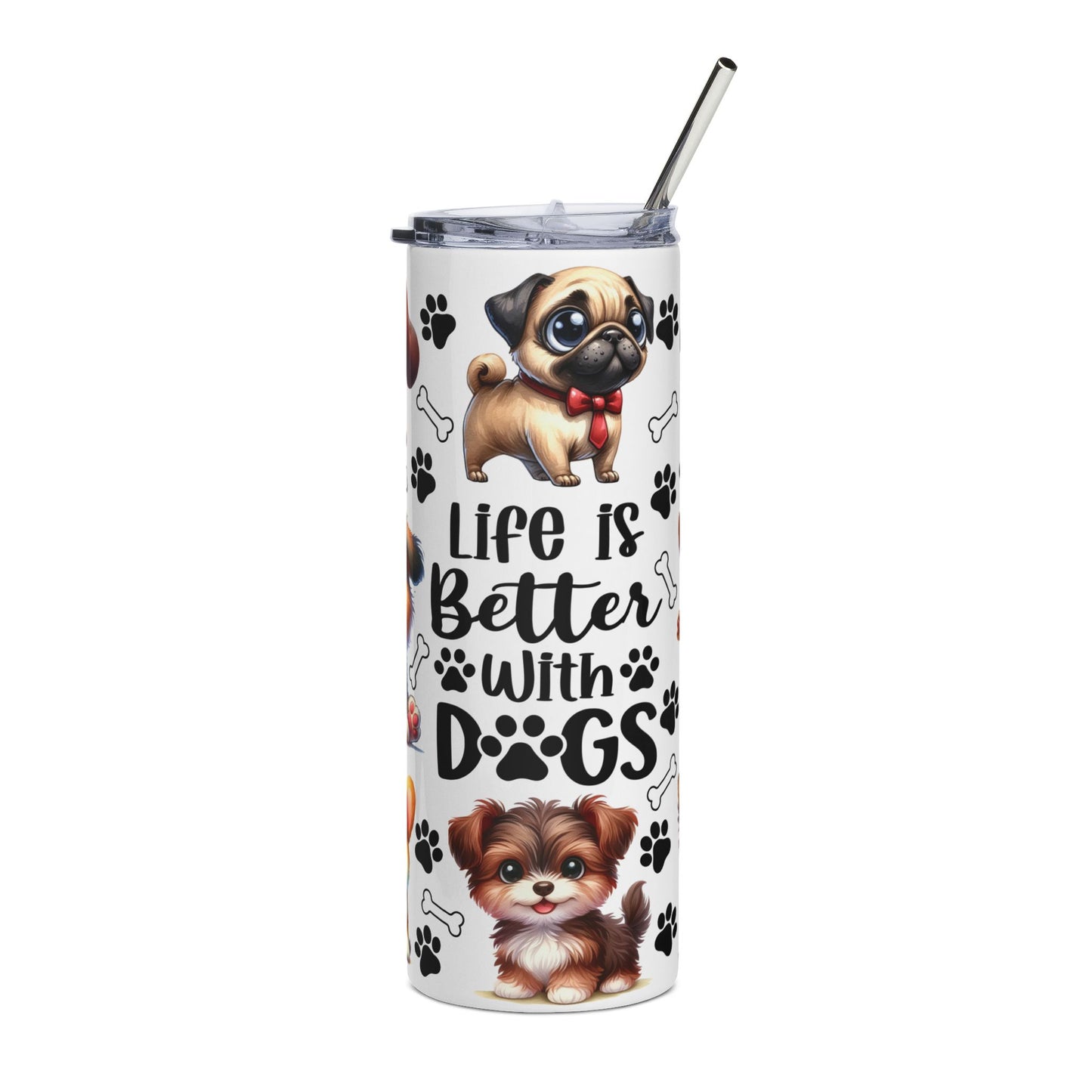 20oz Stainless Tumbler — "Life Is Better With Dogs" Cute Puppy Travel Cup