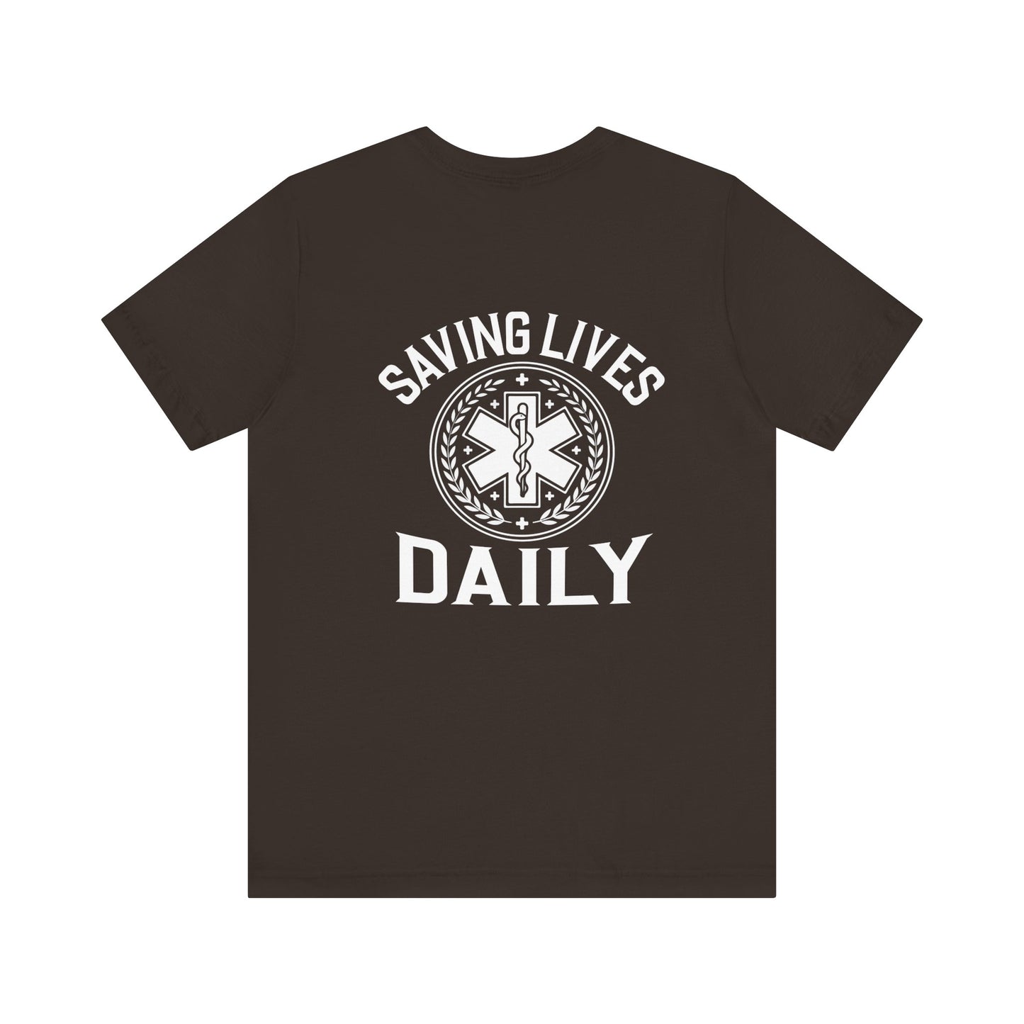 Saving Lives Daily EMS Badge T-Shirt – EMT Paramedic First Responder Tee