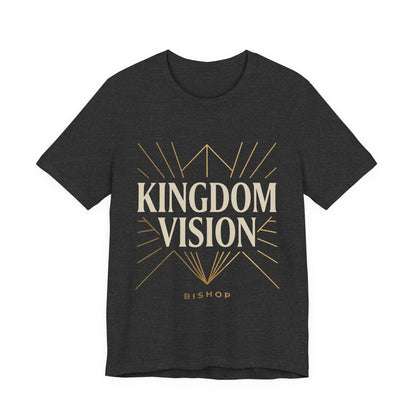 Kingdom Vision Tee — Inspirational Christian T-Shirt ("Bishop")