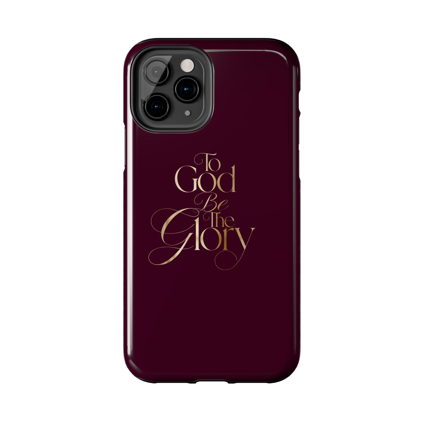 To God Be The Glory Tough Phone Case — Burgundy Gold Christian Scripture Cover