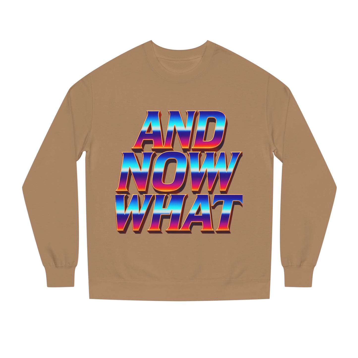 And Now What Sweatshirt — Retro Gradient Statement Crewneck