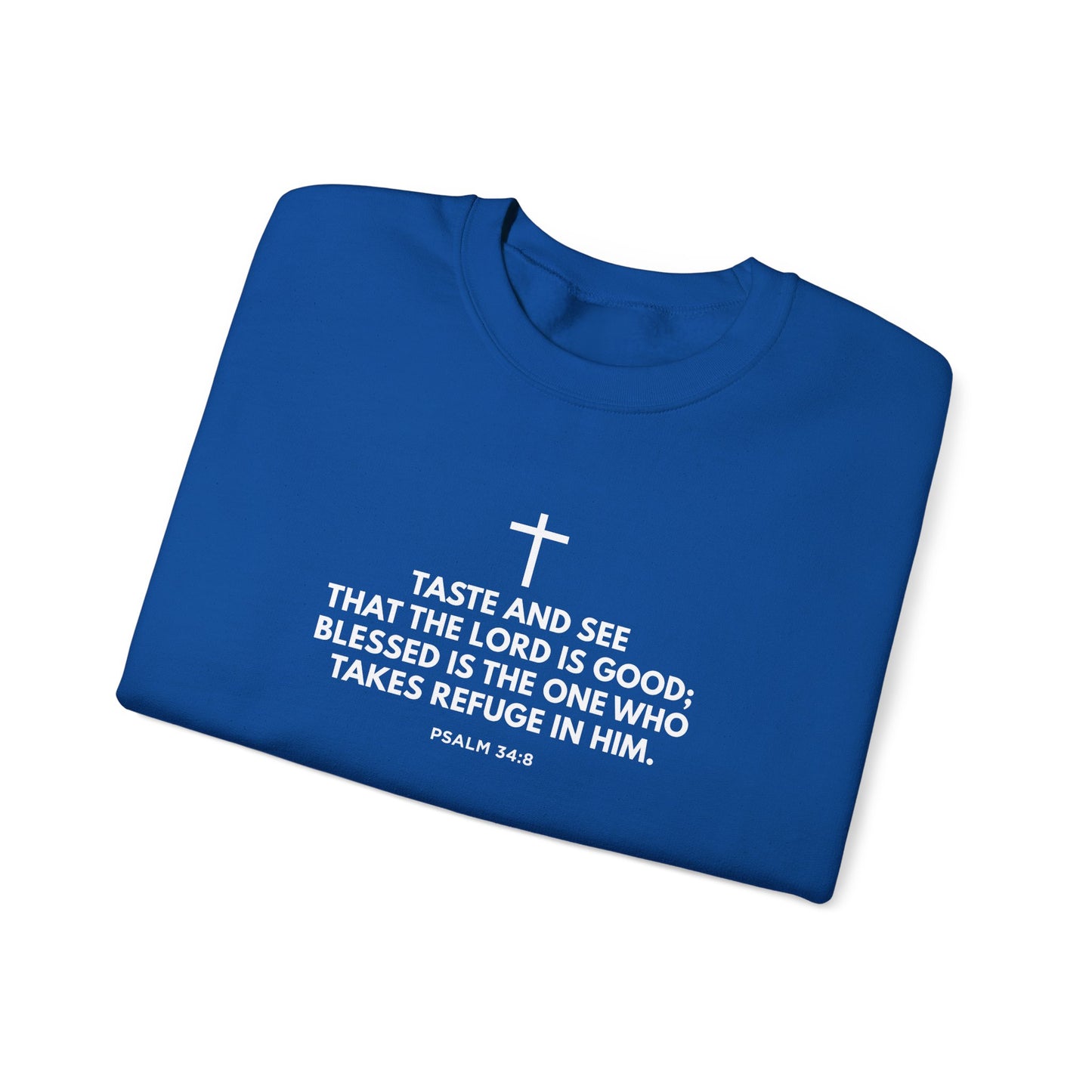 “Taste and See” Psalm 34:8   Sweatshirt