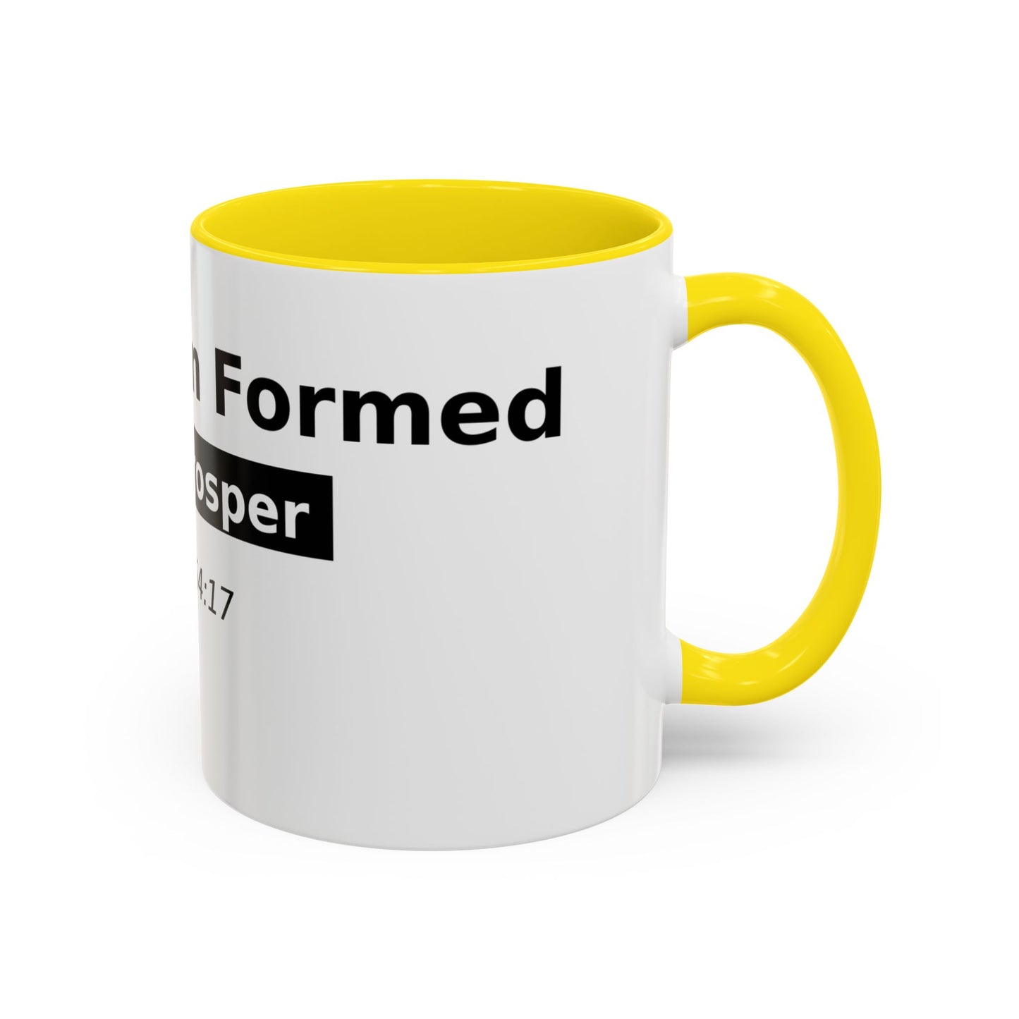 Accent Coffee Mug — "No Weapon Formed Shall Prosper" Isaiah 54:17 Inspirational Christian Mug