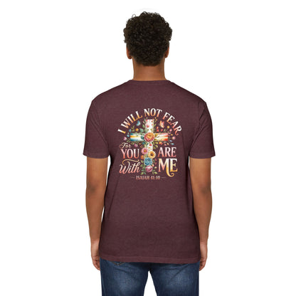 I Will Not Fear Floral Cross T-Shirt — “For You Are With Me” Isaiah 41:10 Christian Tee
