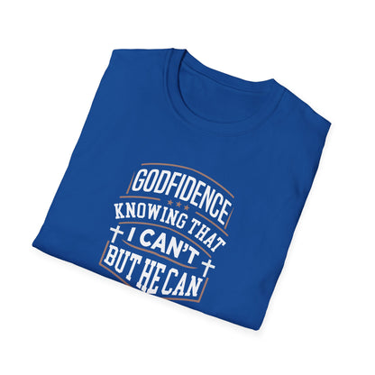 Godfidence: Knowing That I Can't But He Can T‑Shirt