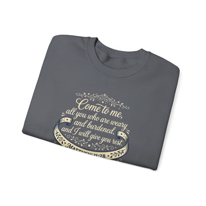 "Come to Me, All You WHO Are Weary" Sweatshirt