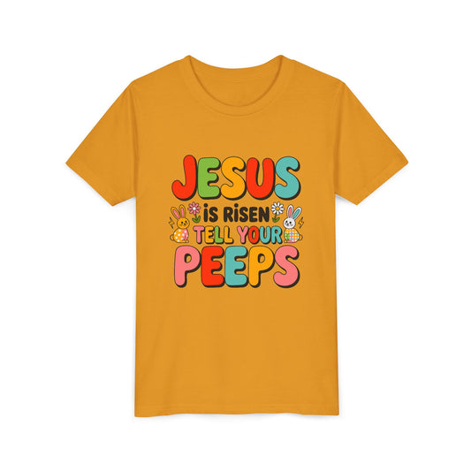 Youth Tee - "Jesus Is Risen, Tell Your Peeps" Easter Kids Shirt