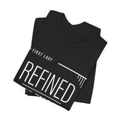Refined Strength Tee — "First Lady" Inspirational Short Sleeve Shirt