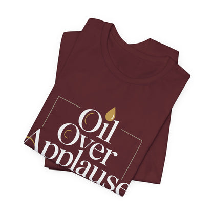 Oil Over Applause Tee — Faith-Based Bishop Shirt with Anointing Droplet