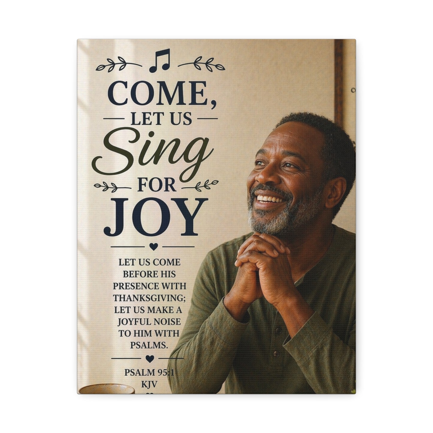 Come, Let Us Sing for Joy - Psalm 95:1 Stretched Canvas Wall Art