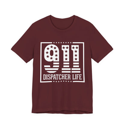 911 Dispatcher Life T-Shirt — Patriotic Emergency Dispatcher Tee