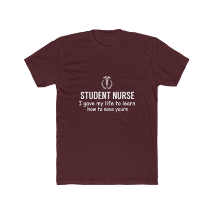 Student Nurse T-Shirt – "I Gave My Life to Learn How to Save Yours" Crew Tee