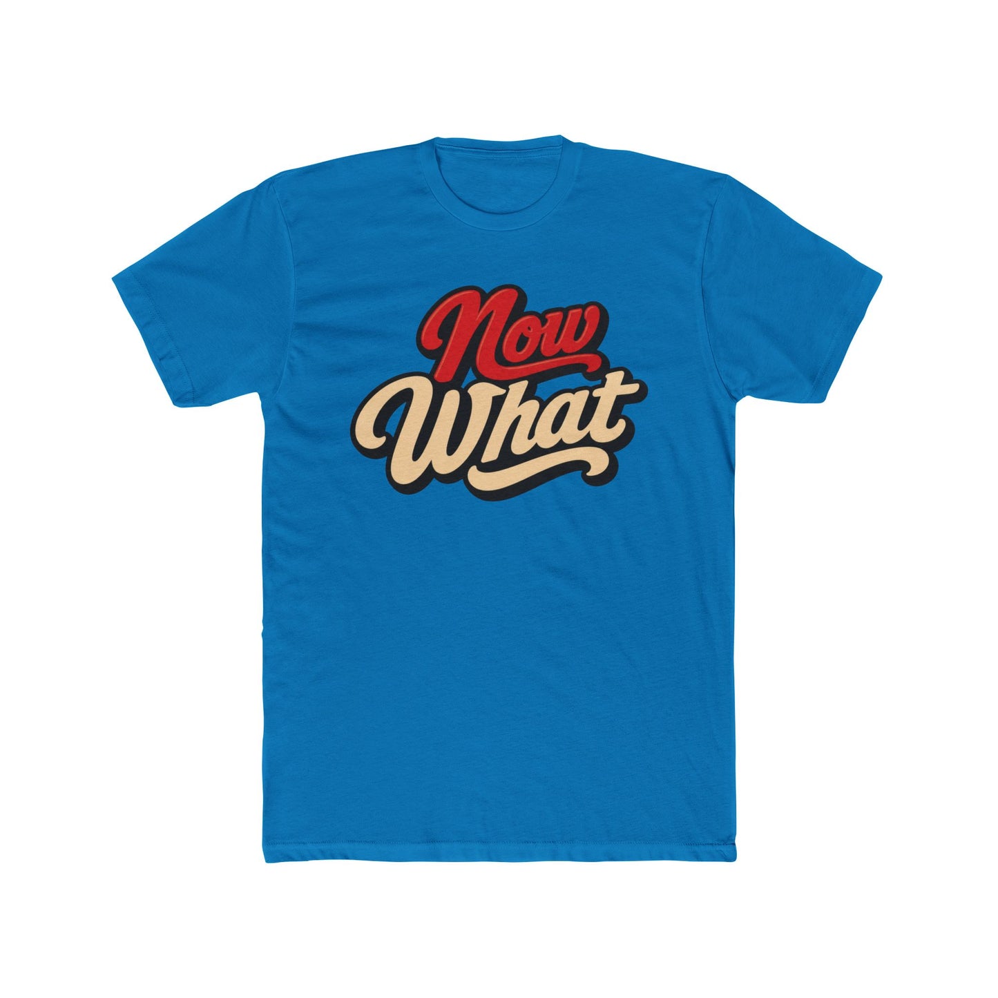 Now What Tee — Retro Script Graphic T-Shirt