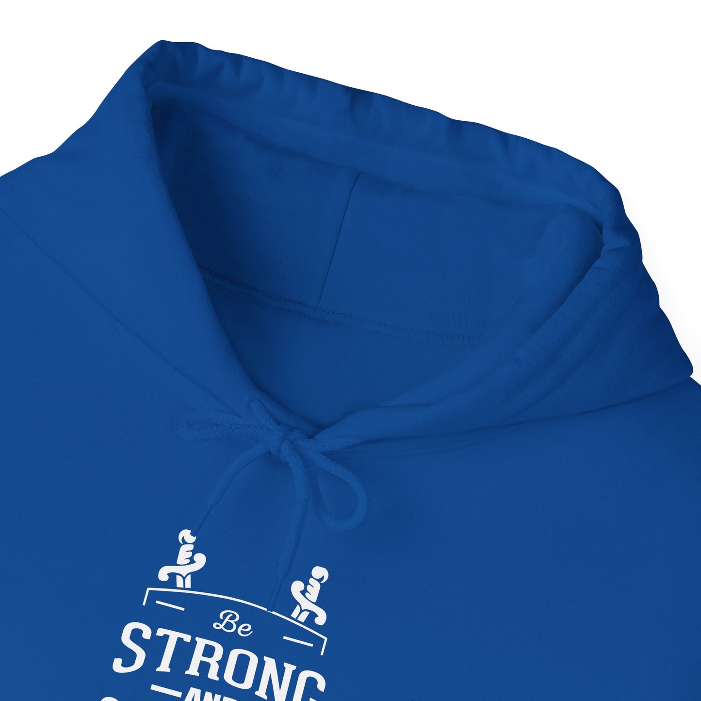 Be Strong and Courageous Deuteronomy 31:6 Hoodie