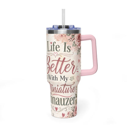 40oz Vacuum Tumbler – “Life Is Better With My Miniature Schnauzer” Dog Lover Travel Mug
