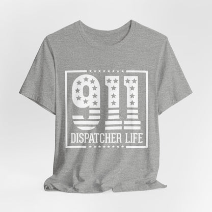 911 Dispatcher Life T-Shirt — Patriotic Emergency Dispatcher Tee