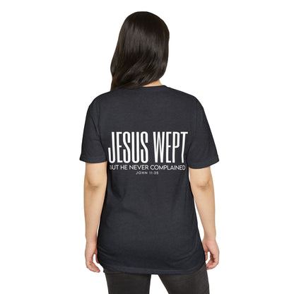 Jesus Wept T-Shirt – "But He Never Complained" John 11:35 Christian Tee