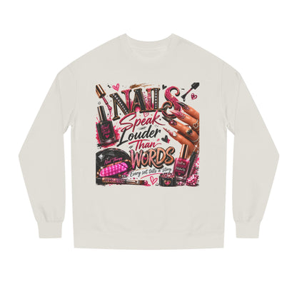 Nails Speak Louder Than Words Sweatshirt — Nail Tech & Beauty Lover Crewneck