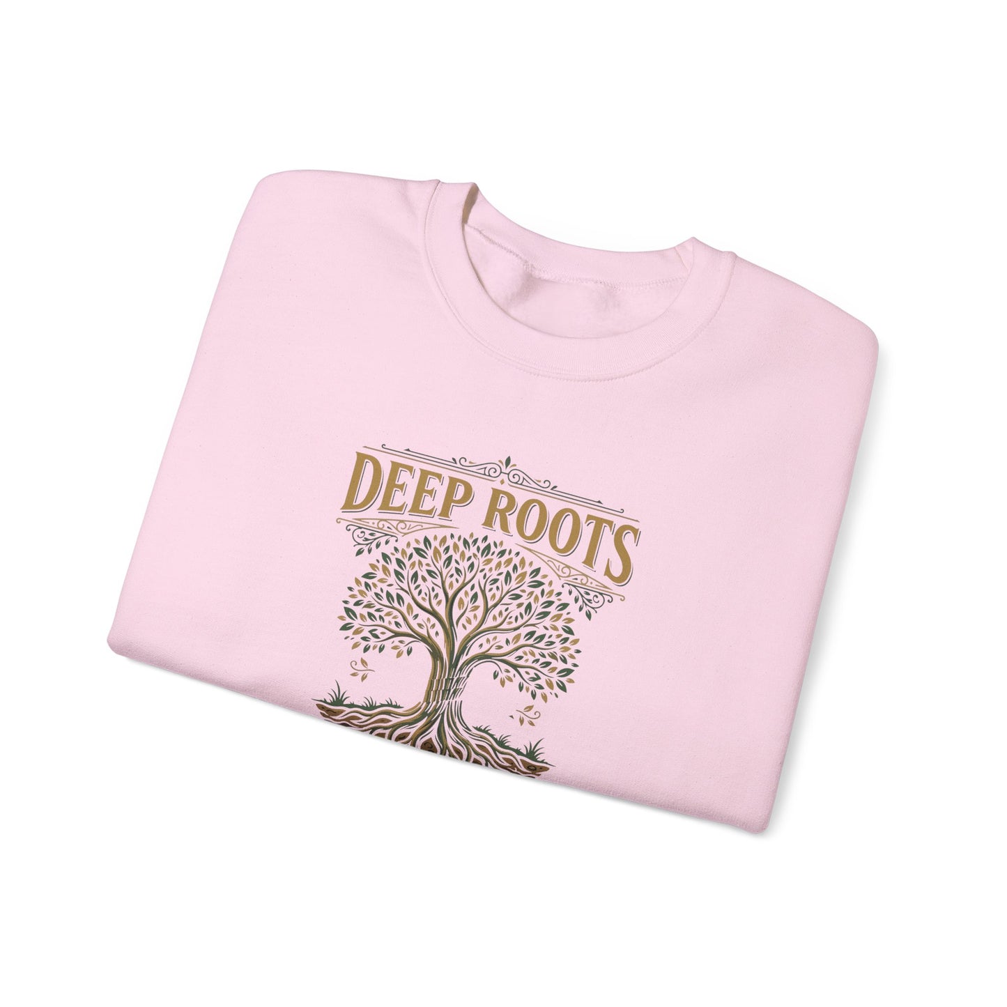 Deep Roots, High Hopes  Sweatshirt