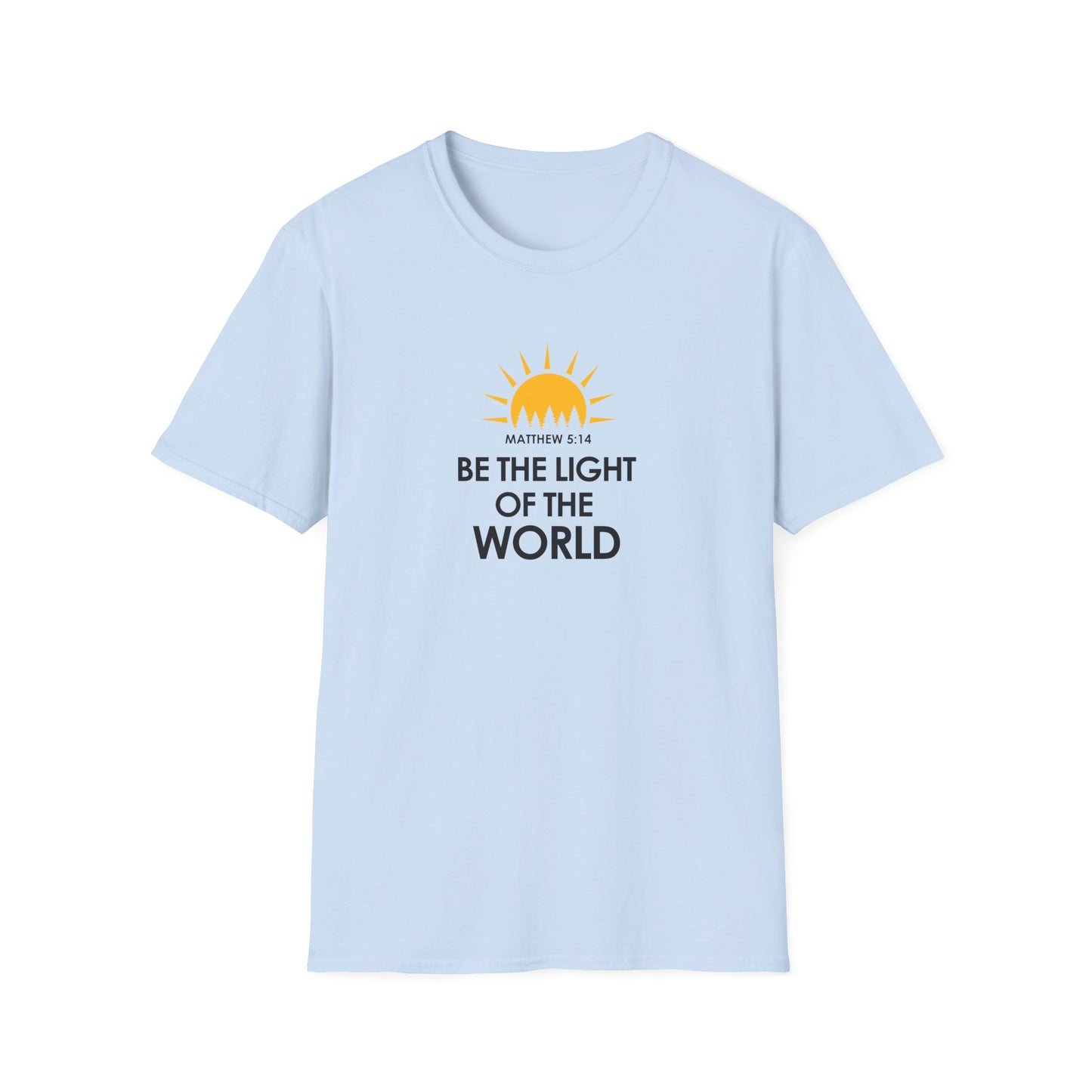 Be the Light of the World - Matthew 5:14  T-Shirt