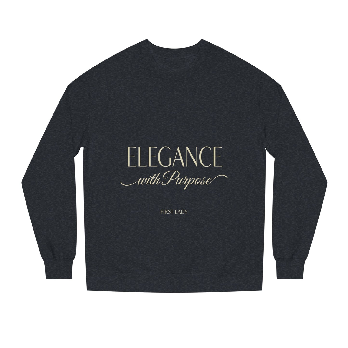 Elegance with Purpose Crewneck Sweatshirt — First Lady Inspirational Pullover