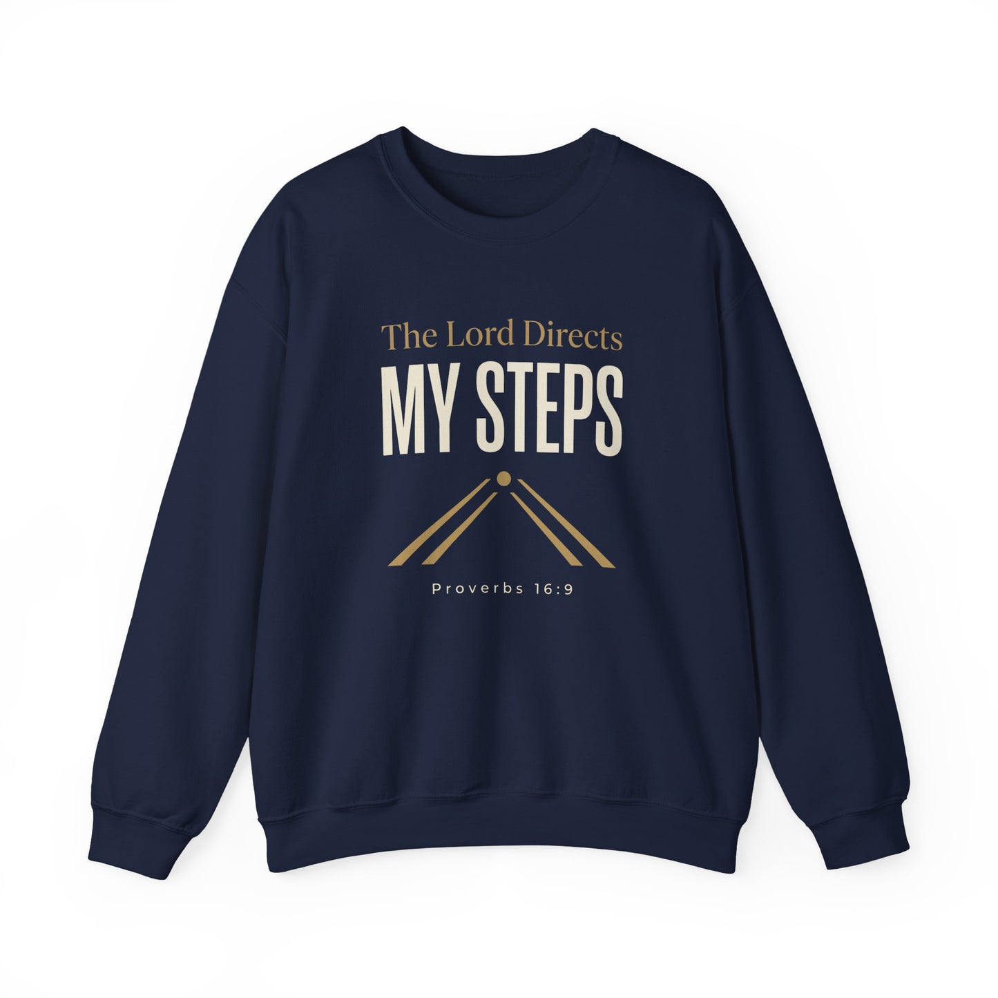 The Lord Directs My Steps -Proverbs 16:9  Sweatshirt