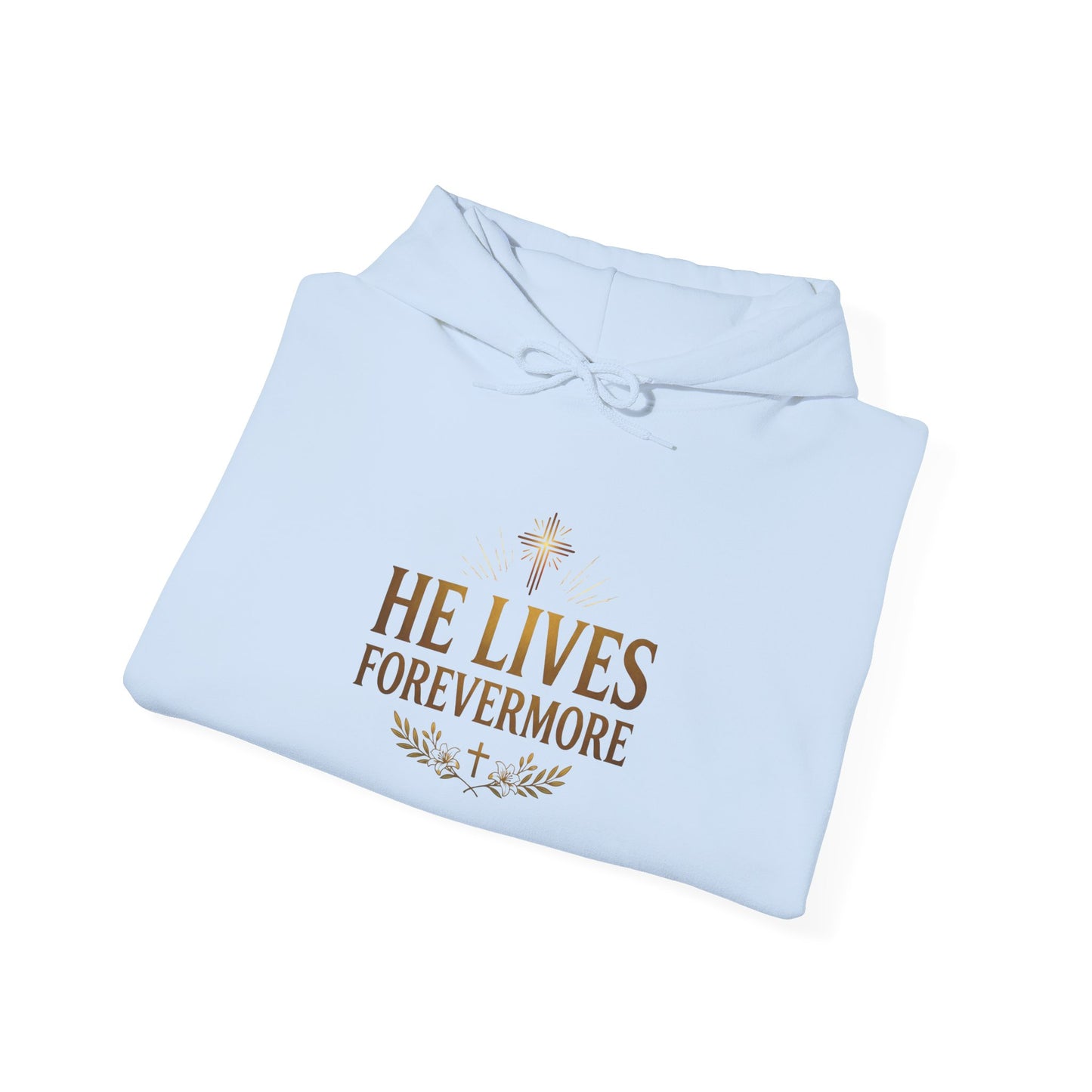 He Lives Forevermore Hoodie