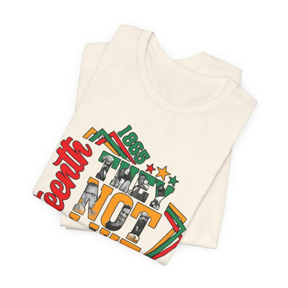 Juneteenth "They Not Like Us" Graphic Tee — Juneteenth Celebration T-Shirt